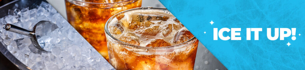 Blog Post banner, ice it up. Images of ice and ice in drinks